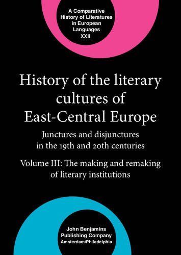 History of the Literary Cultures of East-Central Europe