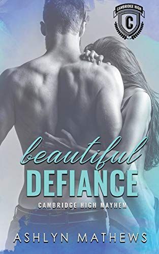 Beautiful Defiance: Cambridge High Mayhem
