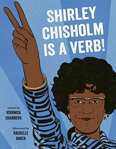 Shirley Chisholm Is a Verb