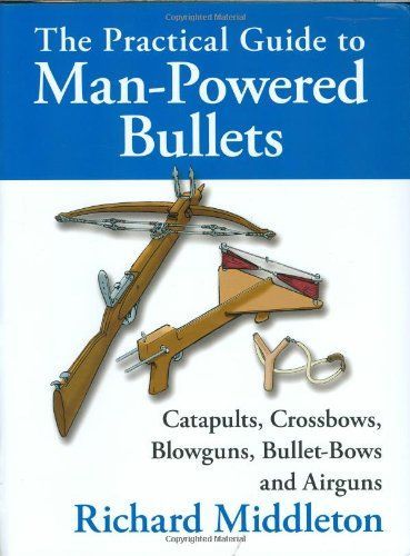 The Practical Guide to Man-Powered Bullets