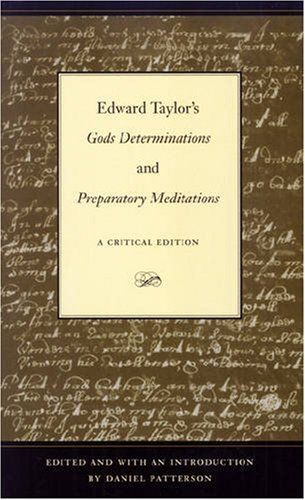 Edward Taylor's Gods Determinations and Preparatory Meditations