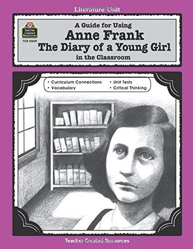 A Guide for Using Anne Frank, the Diary of a Young Girl, in the Classroom