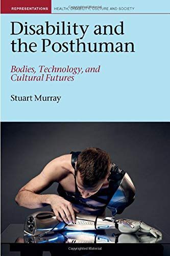 Disability and the Posthuman