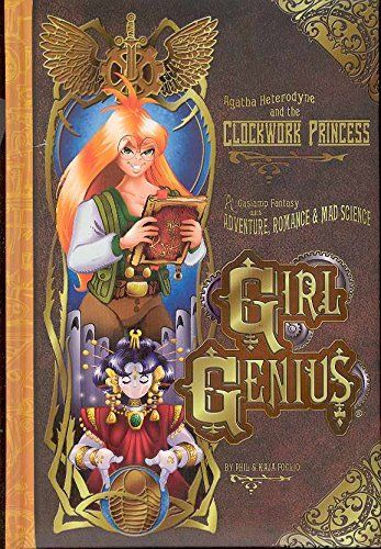 Girl Genius: Agatha Heterodyne and the clockwork princess