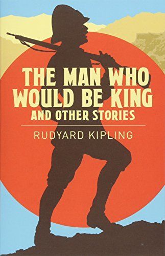 The Man Who Would Be King and Other Stories