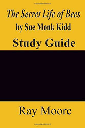 The Secret Life of Bees by Sue Monk Kidd: a Study Guide