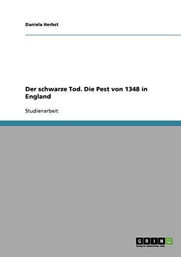 Der schwarze Tod. Die Pest von 1348 in England