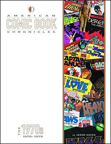 American Comic Book Chronicles: The 1970s