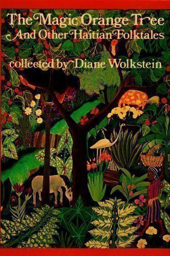 The Magic Orange Tree, and Other Haitian Folktales