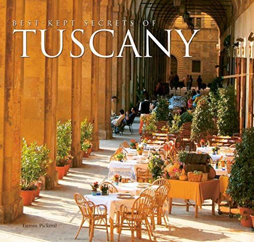 The Best-Kept Secrets of Tuscany