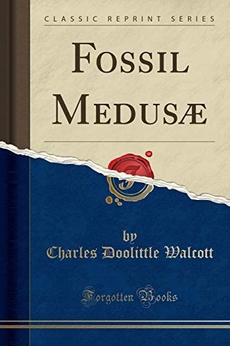 Fossil Medusæ (Classic Reprint)