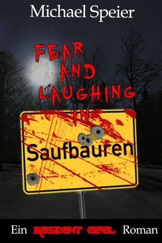 Fear and Laughing in Saufbäuren - Ein Resident Eifel Roman