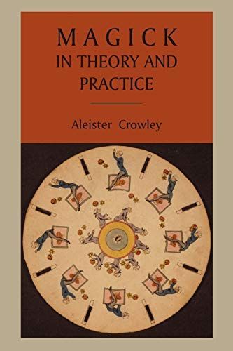 Magick in Theory and Practice