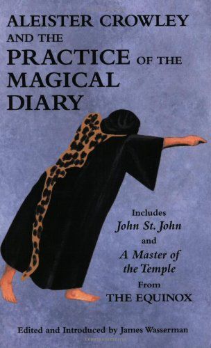 Aleister Crowley and the Practice of the Magical Diary