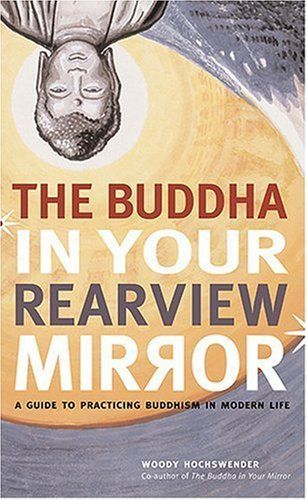 The Buddha in Your Rearview Mirror