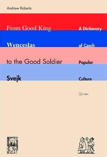 From Good King Wenceslas to the Good Soldier ?vejk