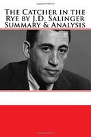 The Catcher in the Rye by J.d. Salinger Summary & Analysis