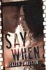 Say When