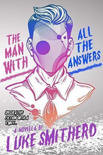The Man with All the Answers - Speculative Fiction with a Twist