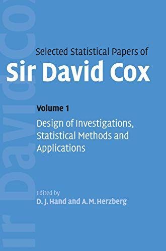 Selected Statistical Papers of Sir David Cox: Volume 1, Design of Investigations, Statistical Methods and Applications