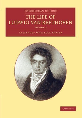 The Life of Ludwig Van Beethoven: