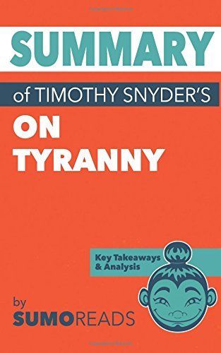 Summary of Timothy Snyder's on Tyranny