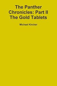 The Panther Chronicles: Part II, The Gold Tablets