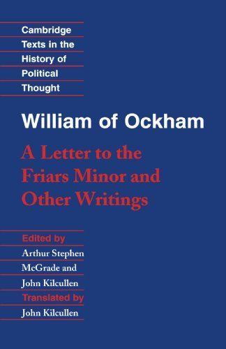 William of Ockham: 'A Letter to the Friars Minor' and Other Writings