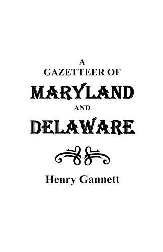 A Gazetteer of Maryland and Delaware