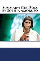Summary: GirlBoss by Sophia Amoruso