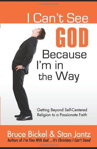 I Can't See God-- Because I'm in the Way