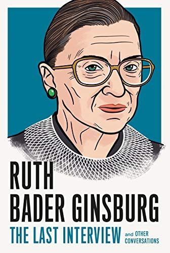 Ruth Bader Ginsburg: the Last Interview