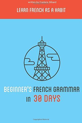 Beginner's French Grammar in 30 Days