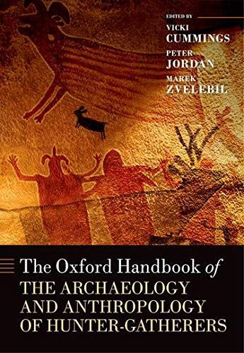 The Oxford Handbook of the Archaeology and Anthropology of Hunter-gatherers