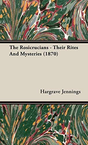 The Rosicrucians - Their Rites and Mysteries (1870)