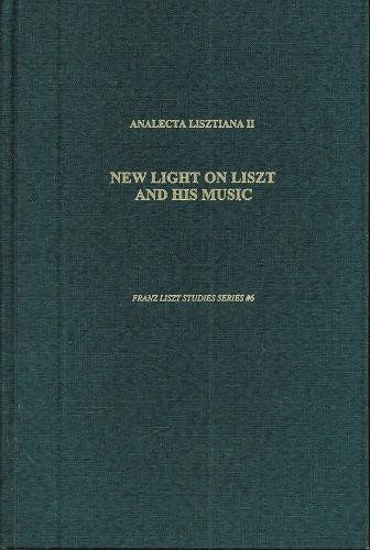 New Light on Liszt and His Music