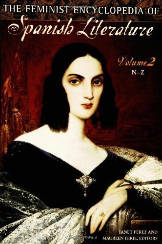 The Feminist Encyclopedia of Spanish Literature: N-Z