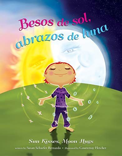 Besos de sol, abrazos de luna/ Sun Kisses, Moon Hugs