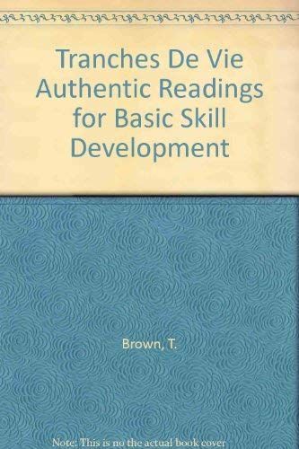 Tranches De Vie Authentic Readings for Basic Skill Development