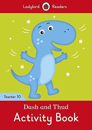 Dash and Thud Activity Book - Ladybird Readers Starter Level 10