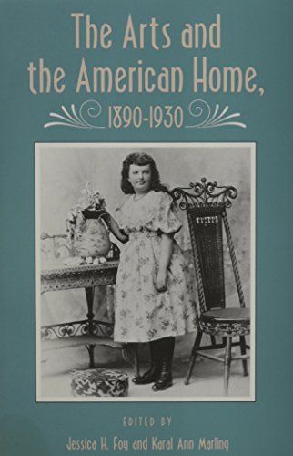 The Arts and the American Home, 1890-1930