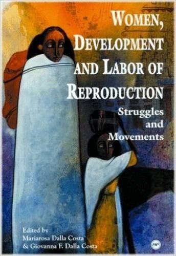 Women, Development, and Labor of Reproduction