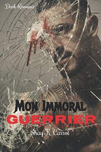 Mon Immoral Guerrier (Dark Romance)
