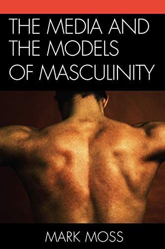 The Media and the Models of Masculinity