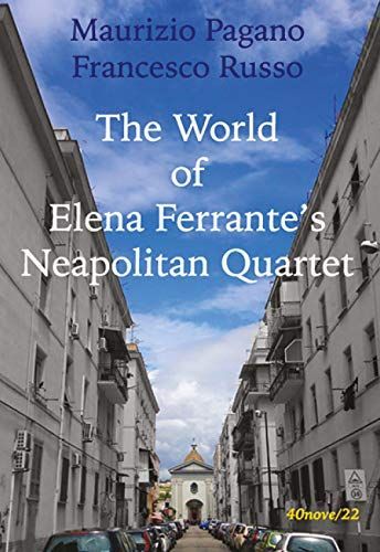 The World of Elena Ferrante's Neapolitan Quartet