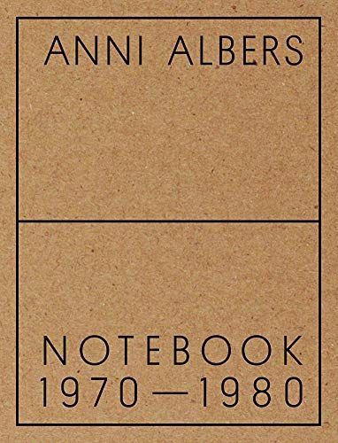 Anni Albers: Notebook 1970-1980