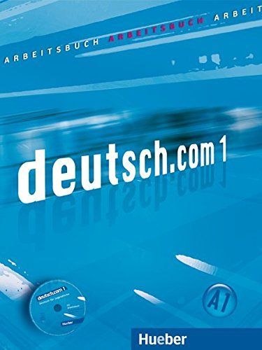 Deutsch.com. Arbeitsbuch. Con CD Audio. Per le Scuole superiori