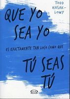 Que Yo Sea Yo Es Exactamente Tan Loco Como Que Tu Seas Tu