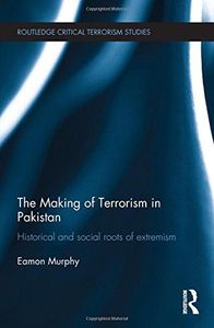 The Making of Terrorism in Pakistan