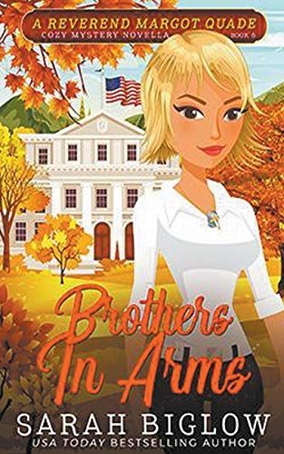Brothers In Arms (A Reverend Margot Quade Cozy Mystery #6)